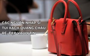 sỉ túi xách quảng châu