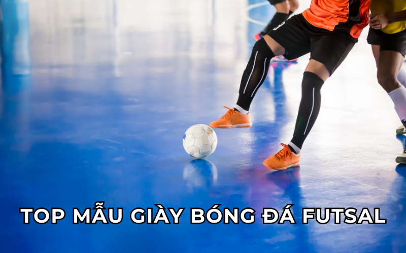 top mẫu giày bóng đá futsal