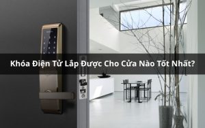 khóa cửa điện tử lắp được cho cửa nào