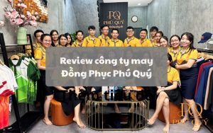 Review xưởng may Đồng Phục Phú Quý